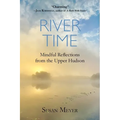 River Time: Mindful Reflections from the Upper Hudson