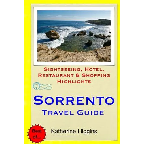 Sorrento Travel Guide: Sightseeing, Hotel, Restaurant & Shopping Highlights