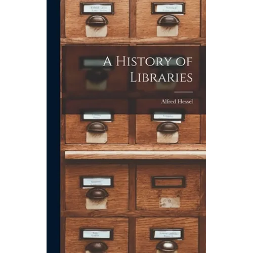 A History of Libraries - Hardcover