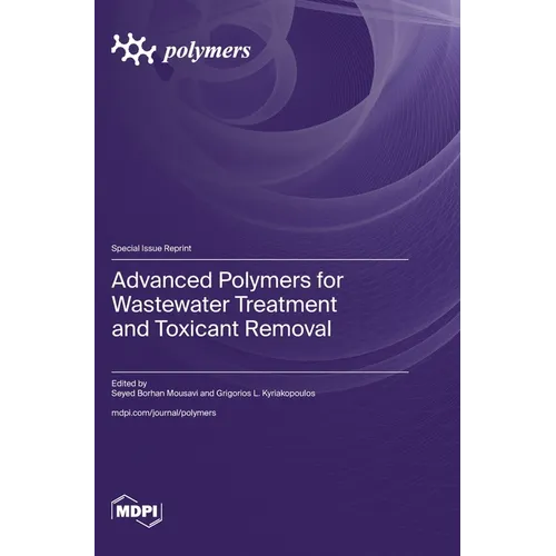 Advanced Polymers for Wastewater Treatment and Toxicant Removal