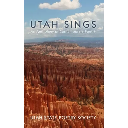 Utah Sings: An Anthology of Contemporary Poetry