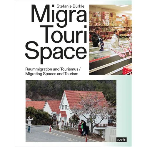 Migratourispace: Migrating Spaces and Tourism