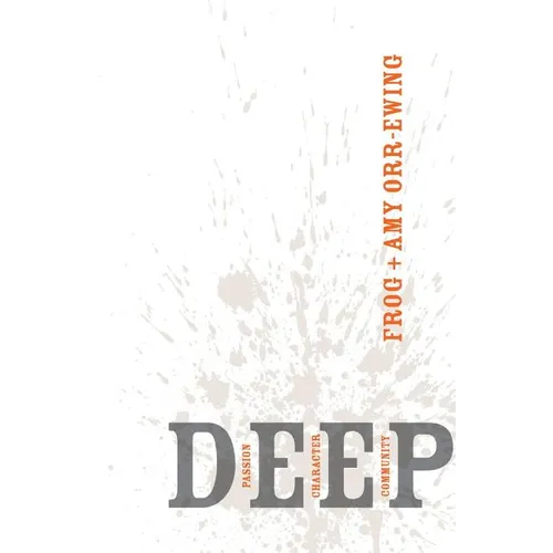 Deep: Passion, Character, Community