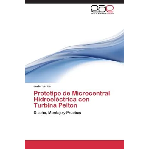 Prototipo de Microcentral Hidroeléctrica con Turbina Pelton