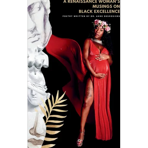 A Renaissance Woman's Musings on Black Excellence