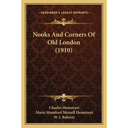 Nooks And Corners Of Old London (1910)