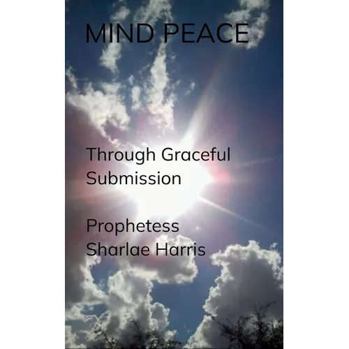 MIND PEACE Through Graceful Submission
