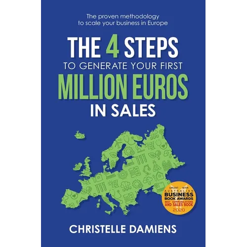 The 4 Steps to Generate Your First Million Euros in Sales: The proven methodology to scale your business in Europe