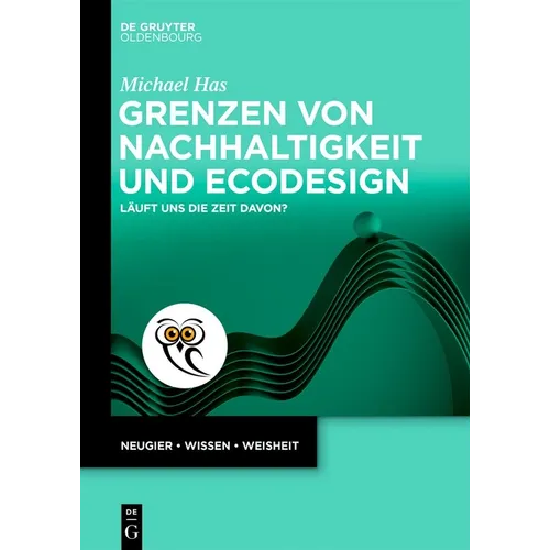 Grenzen Von Nachhaltigkeit Und EcoDesign: Läuft Uns Die Zeit Davon?