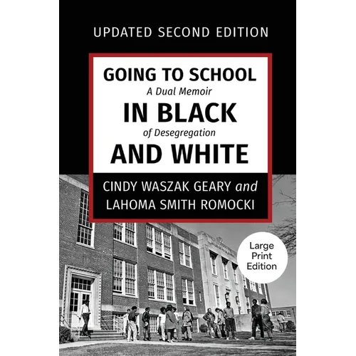 Going to School in Black and White: Updated Second Edition: A dual memoir of desegregation