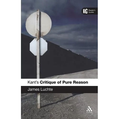 Kant's 'Critique of Pure Reason': A Reader's Guide