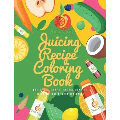 Juice Easy: Juicing Recipe Coloring Book