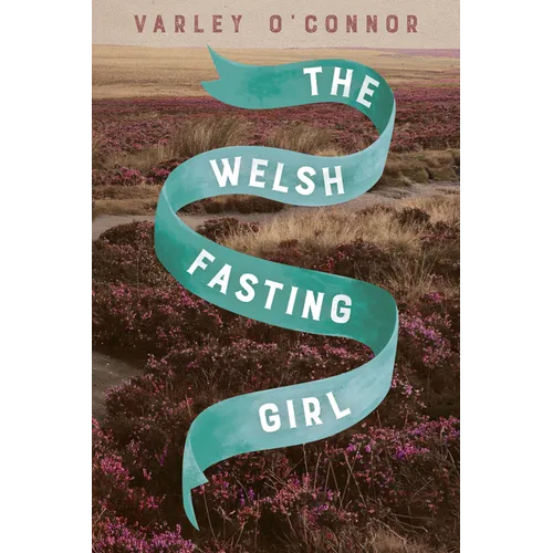 The Welsh Fasting Girl