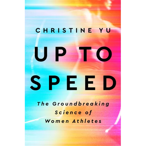 Up to Speed: The Groundbreaking Science of Women Athletes
