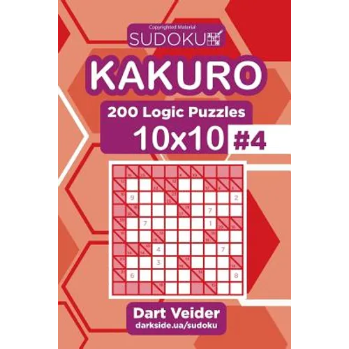 Sudoku Kakuro - 200 Logic Puzzles 10x10 (Volume 4)
