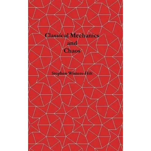 Classical Mechanics and Chaos: Book 1 of Physics from Maximal Information Emanation
