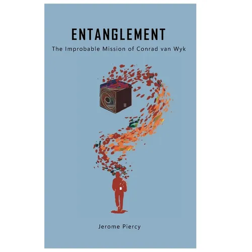 Entanglement: The Improbable Mission of Conrad van Wyk