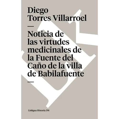 Noticia de las virtudes medicinales de la Fuente del Caño de la villa de Babilafuente