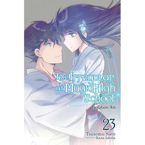 The Irregular at Magic High School, Vol. 23 (Light Novel): Volume 23