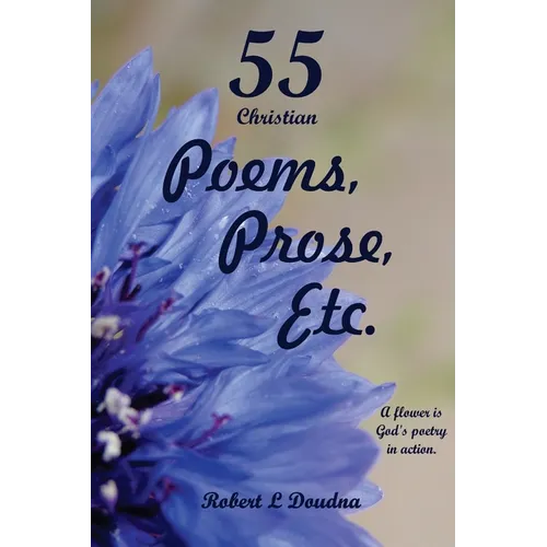 55 Christian Poems, Prose, Etc.