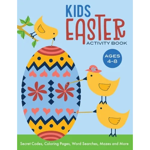 Kids Easter Activity Book: Secret Codes, Coloring Pages, Word Searches, Mazes and More, Ages 4-8