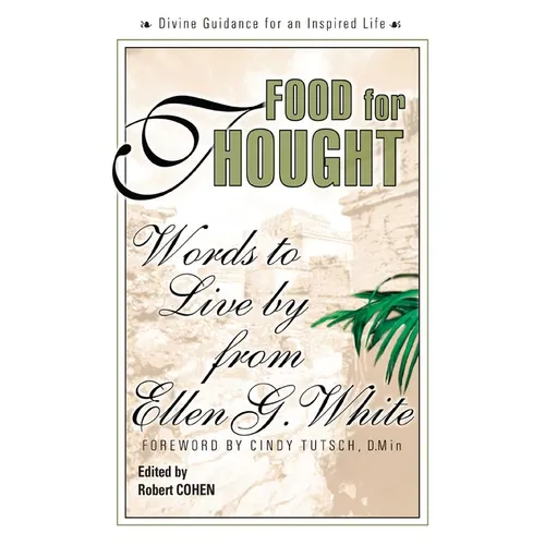 Food for Thought: Words to Live By from Ellen G. White
