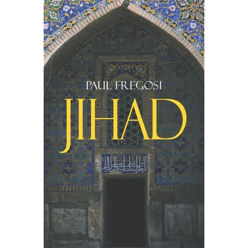 Jihad in the West: Muslim Conquests from the 7th to the 21st Centuries