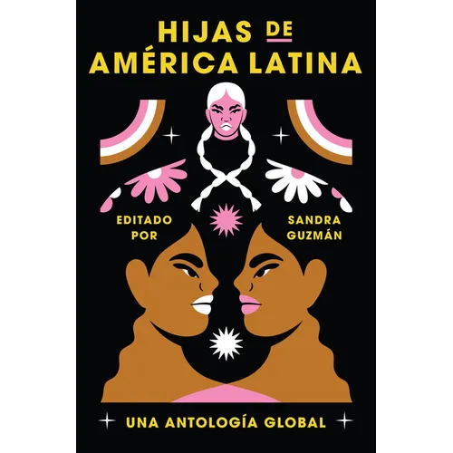 Daughters of Latin America \ Hijas de América Latina (Spanish Edition): Una Antología Global
