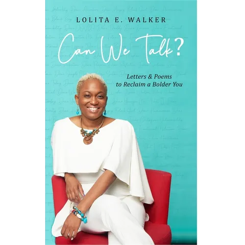 Can We Talk?: Letters & Poems to Reclaim A Bolder You