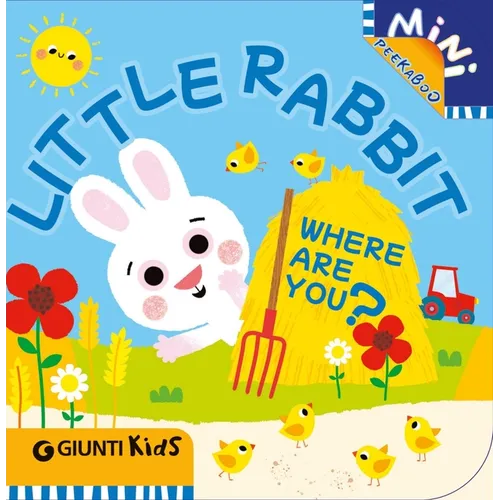 Little Rabbit Where Are You?: A Peekaboo Adventure on the Farm