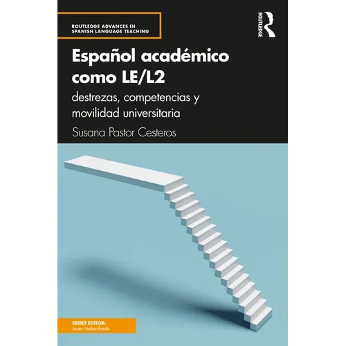 Español Académico Como Le/L2: Destrezas, Competencias Y Movilidad Universitaria