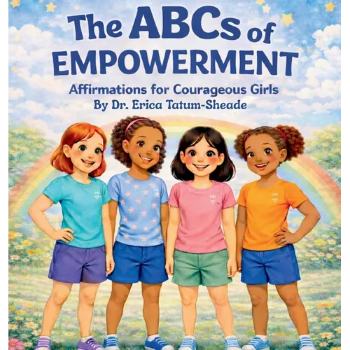 The ABCs of Empowerment Affirmations For Courageous Girls