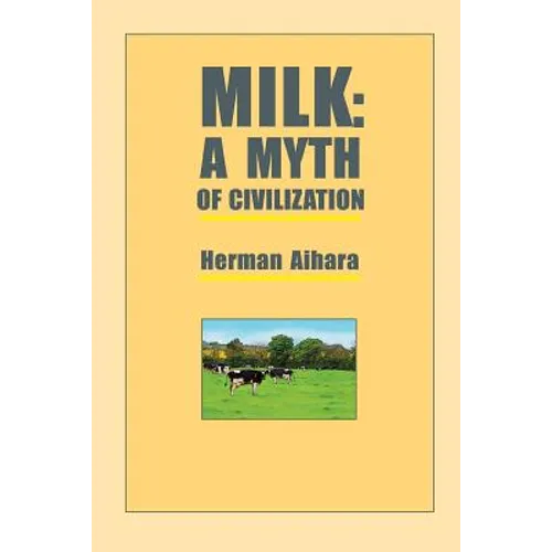 Milk: A Myth of Civilization
