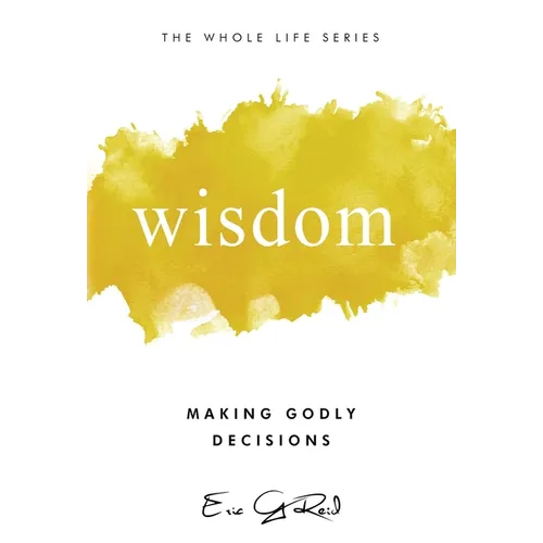 Wisdom: Making Godly Decisions