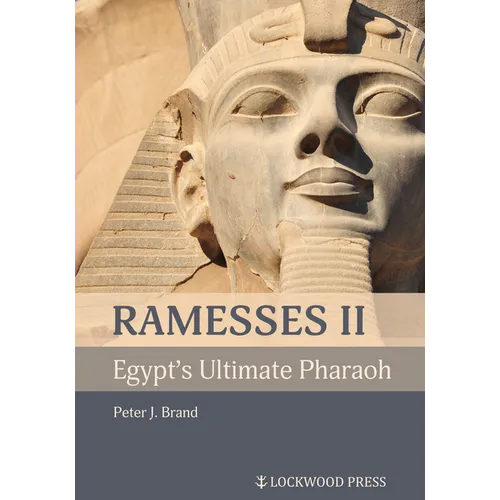 Ramesses II, Egypt's Ultimate Pharaoh