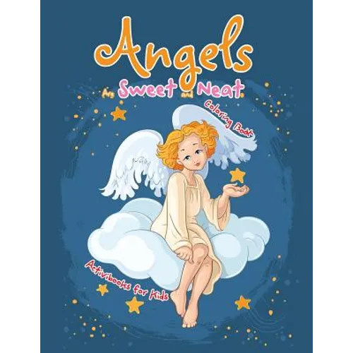 Angels Are Sweet and Neat Coloring Book