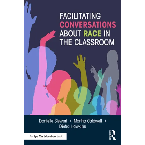 Facilitating Conversations about Race in the Classroom