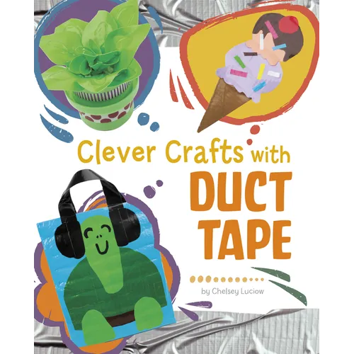 Clever Crafts with Duct Tape