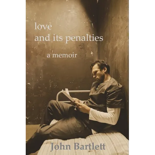 love and its penalties a memoir