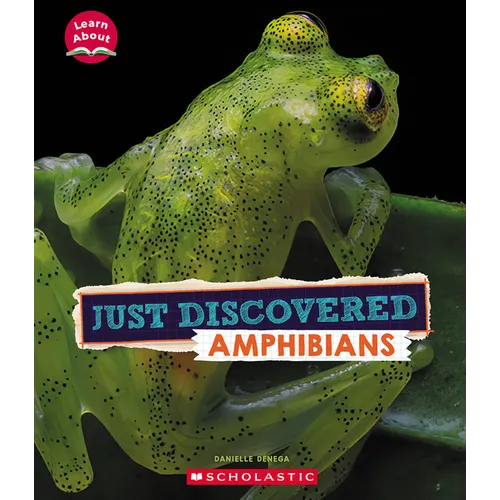 Just Discovered Amphibians (Learn About: Animals)
