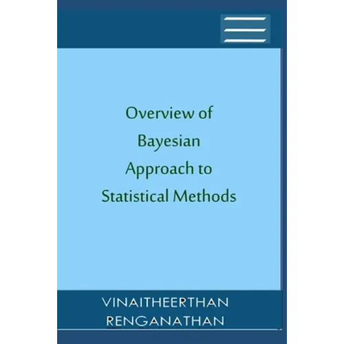 Overview of Bayesian Approach to Statistical Methods
