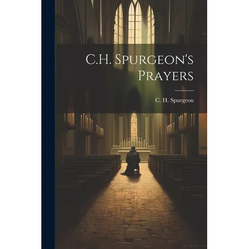 C.H. Spurgeon's Prayers