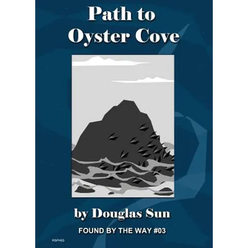 Path to Oyster Cove: Found by the Way #03