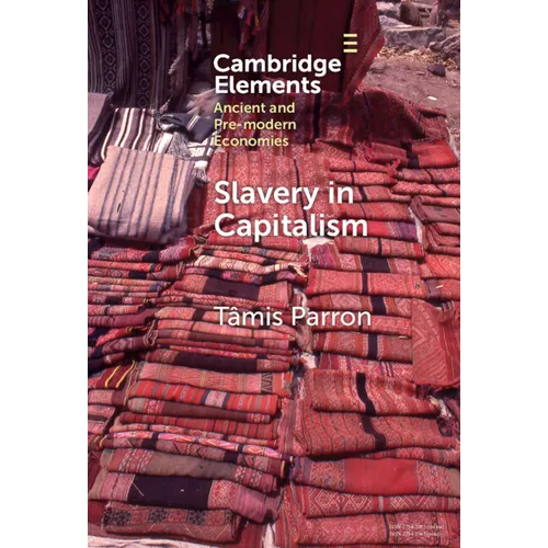 Slavery in Capitalism: A Deep History