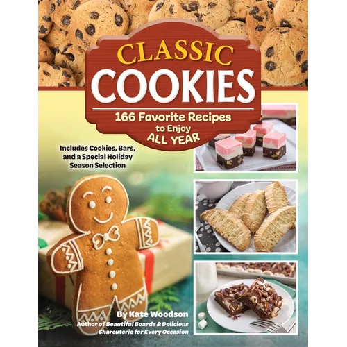 Classic Cookies: 166 Favorite Recipes to Enjoy All Year
