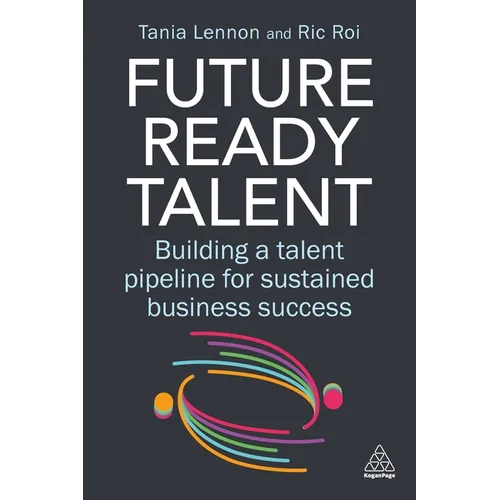 Future-Ready Talent: Building a Talent Pipeline for Sustained Business Success