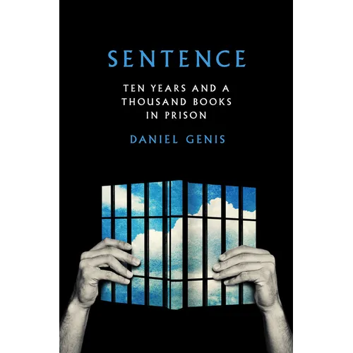 Sentence: Ten Years and a Thousand Books in Prison