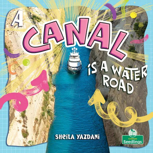 A Canal Is a Water Road