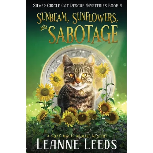 Sunbeam, Sunflowers, and Sabotage: A Cozy Magic Midlife Mystery