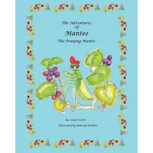 The Adventures of Mantee the Praying Mantis